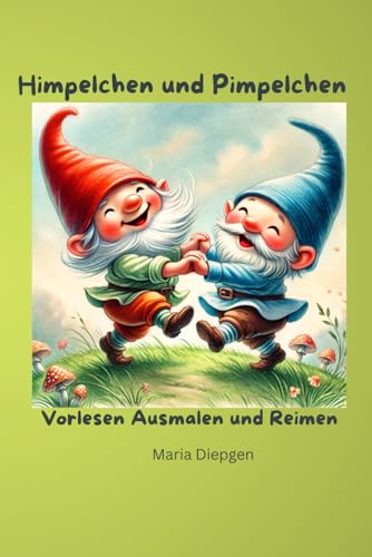 Himpelchen und Pimpelchen: Mal- und Vorlesebuch von Independently published