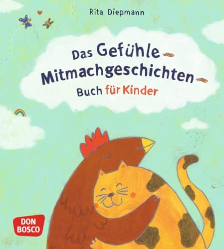 Das Gefühle-Mitmachgeschichten-Buch für Kinder: Den Umgang mit Gefühlen lernen: Gruppenspielen & Mitmachübungen für Kinder in KITA und Grundschule. Zur Festigung der emotionalen Intelligenz von Don Bosco