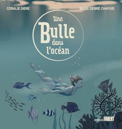 Une bulle dans l'océan Une bulle dans l'océan von Fabert