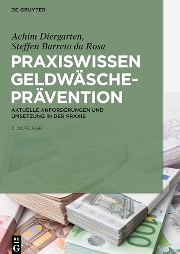 Praxiswissen Geldwäscheprävention: Aktuelle Anforderungen und Umsetzung in der Praxis von de Gruyter