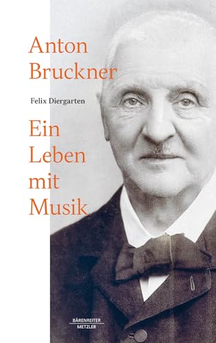 Anton Bruckner -Ein Leben mit Musik-. Buch