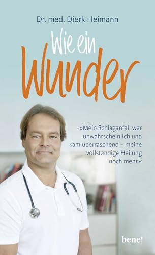 Wie ein Wunder: Mein Schlaganfall war unwahrscheinlich und kam überraschend – meine vollständige Heilung noch mehr von Droemer Knaur*