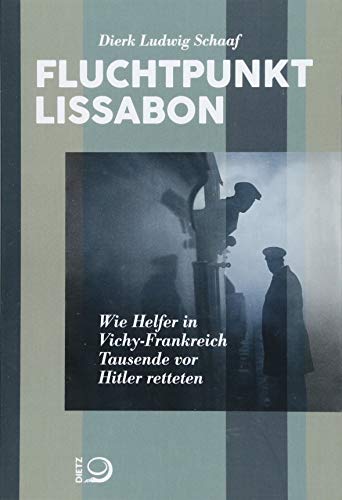 Fluchtpunkt Lissabon: Wie Helfer in Vichy-Frankreich Tausende vor Hitler retteten