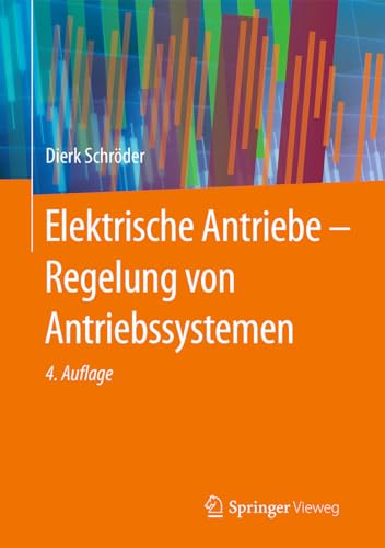 Elektrische Antriebe - Regelung von Antriebssystemen von Springer Vieweg