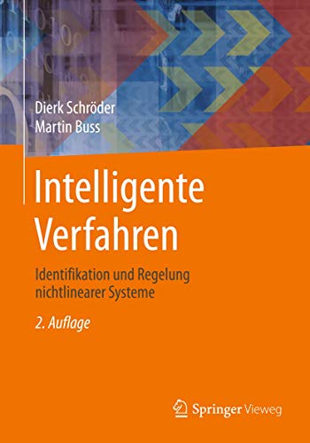 Intelligente Verfahren: Identifikation und Regelung nichtlinearer Systeme von Springer Vieweg