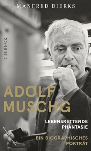 Adolf Muschg: Lebensrettende Phantasie von C.H.Beck