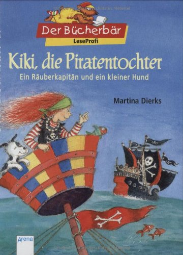 Kiki, die Piratentochter: Ein Räuberkapitän und ein kleiner Hund. . Der Bücherbär: LeseProfi