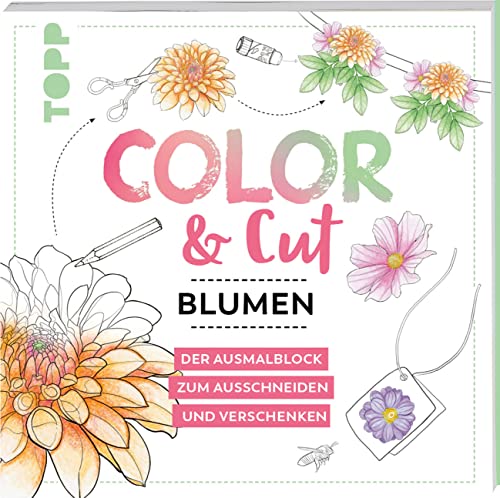 Color & Cut - Blumen: Der Ausmalblock zum Ausschneiden und Verschenken