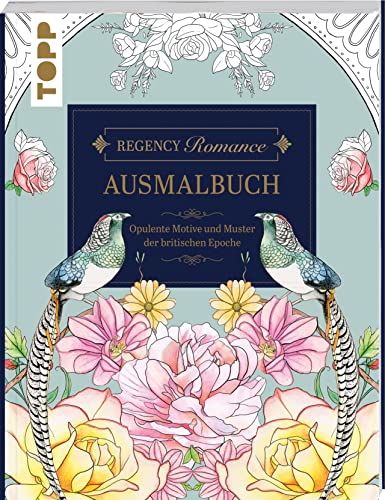 Regency Romance Ausmalbuch: Opulente Motive und Muster der britischen Epoche