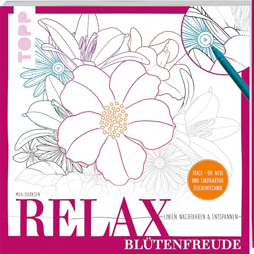 Relax Blütenfreude - Linien nachfahren & entspannen: Trace - Die neue und einzigartige Zeichentechnik Relax Blütenfreude - Linien nachfahren & entspannen: Trace - Die neue und einzigartige Zeichentechnik