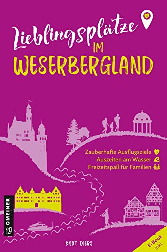 Lieblingsplätze im Weserbergland: Aktual. Neuausgabe 2023 (Lieblingsplätze im GMEINER-Verlag) von Gmeiner Verlag