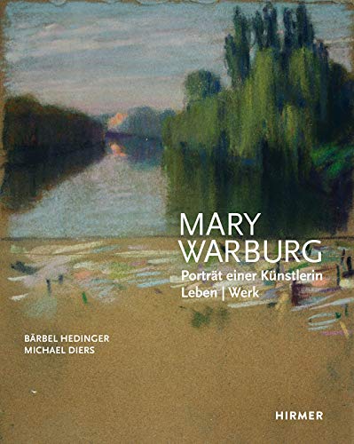 Mary Warburg: Porträt einer Künstlerin von Hirmer Verlag GmbH