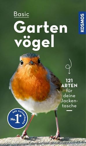 BASIC Gartenvögel: 121 Arten einfach und sicher erkennen - In drei Schritten zur richtigen Art von KOSMOS