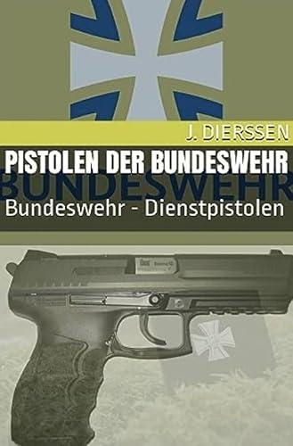 Pistolen der Bundeswehr: Bundeswehr - Dienstpistolen von epubli