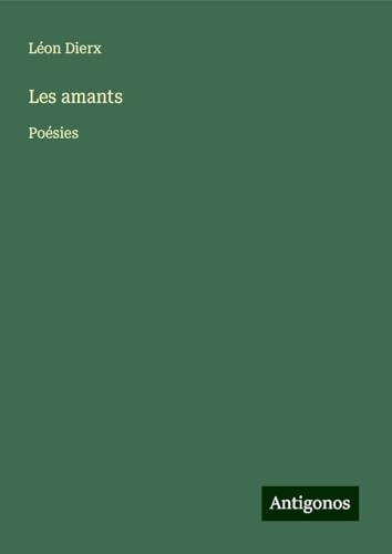 Les amants: Poésies von Antigonos Verlag