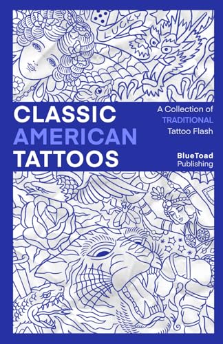 Classic American Tattoos: A Collection of Over 650 Traditional Tattoo Designs von Reference Realm