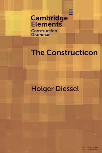 The Constructicon: Taxonomies and Networks (Elements in Construction Grammar)