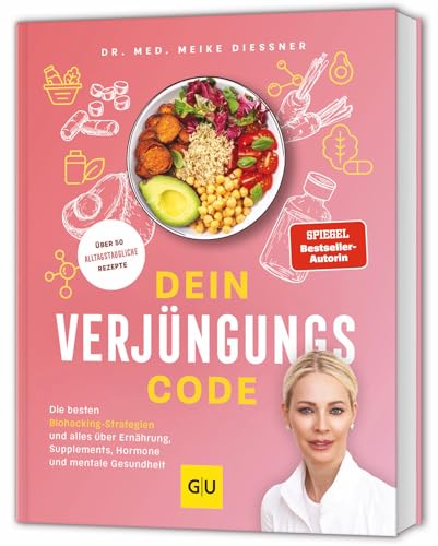 Dein Verjüngungscode: Die besten Biohacking-Strategien zu Ernährung, Supplements, Hormonen, Training und mentaler Gesundheit (GU Gesundheit) von GRÄFE UND UNZER Verlag GmbH