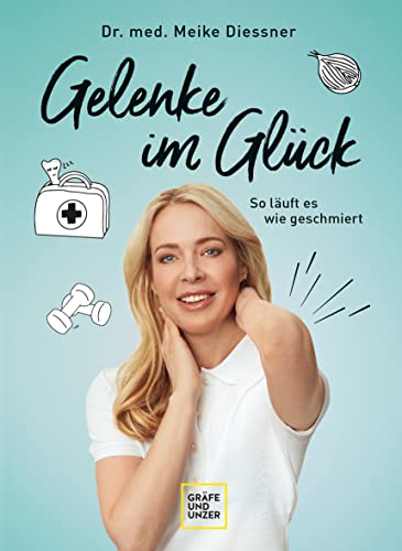 Gelenke im Glück: So läuft es wie geschmiert (GU Alternativmedizin)