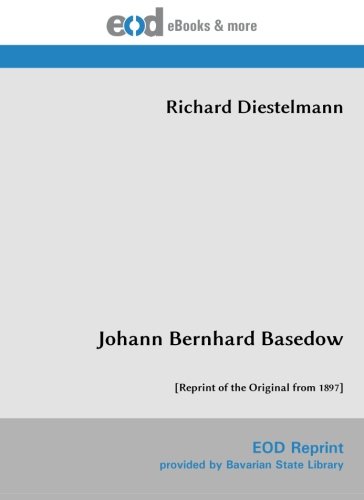 Johann Bernhard Basedow: [Reprint of the Original from 1897] von EOD Network