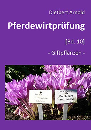 Pferdewirtprüfung [Bd.10]: -Giftpflanzen-