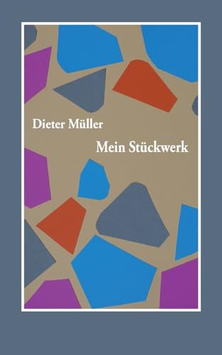 Mein Stückwerk von Books on Demand
