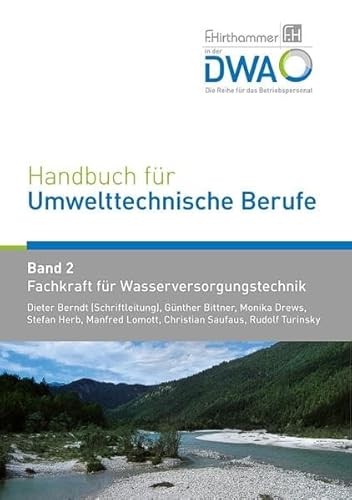 Handbuch für Umwelttechnische Berufe: Band 2 Fachkraft für Wasserversorgungstechnik von Wasserwirtschaft
