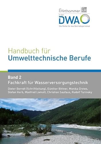 Handbuch für Umwelttechnische Berufe: Band 2 Fachkraft für Wasserversorgungstechnik von Wasserwirtschaft