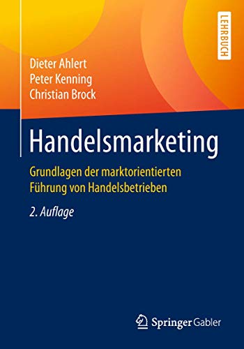 Handelsmarketing: Grundlagen der marktorientierten Führung von Handelsbetrieben von Springer