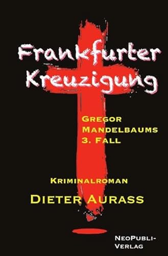 Gregor Mandelbaum / Frankfurter Kreuzigung: Gregor Mandelbaums 3. Fall