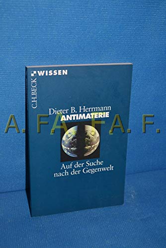 Antimaterie: Auf der Suche nach der Gegenwelt (C.H.BECK Wissen)