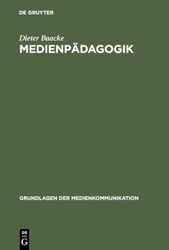 Medienpädagogik (Grundlagen der Medienkommunikation, Band 1)