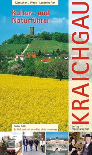 Kultur- und Naturführer Kraichgau: Zu Fuß und mit dem Rad aktiv unterwegs. Menschen, Wege, Landschaften von Regionalkultur Verlag