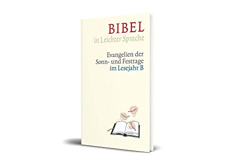 Bibel in Leichter Sprache: Evangelien der Sonn- und Festtage im Lesejahr B von Katholisches Bibelwerk