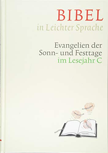 Bibel in Leichter Sprache: Evangelien der Sonn- und Festtage im Lesejahr C von Katholisches Bibelwerk