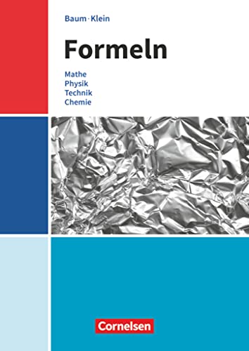 Formeln - Mathematik, Physik, Technik, Chemie - Baden-Württemberg - Mittlere Schulformen: Formelsammlung (Formeln, Baden-Württemberg - Mittlere Schulformen) von Cornelsen Verlag GmbH
