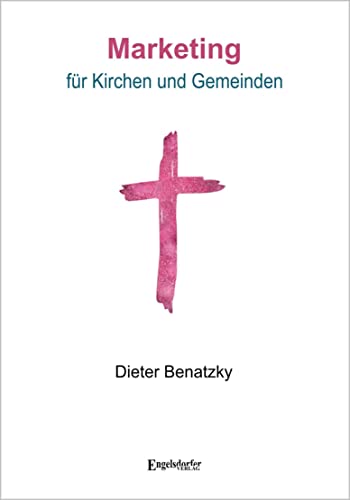 Marketing für Kirchen und Gemeinden von Engelsdorfer Verlag