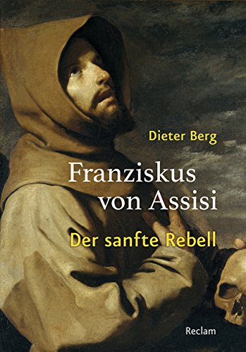 Franziskus von Assisi: Der sanfte Rebell von Reclam Philipp Jun.