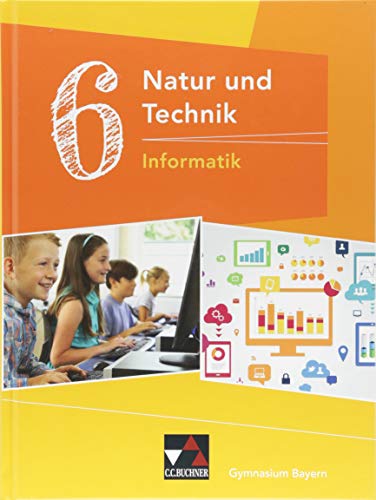 Natur und Technik – Gymnasium Bayern / Natur und Technik 6: Informatik
