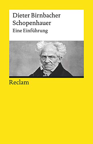 Schopenhauer. Eine Einführung: Birnbacher, Dieter – Logik und Ethik – 19696 – 2., erw. und bibliogr. erg. Auflage (Reclams Universal-Bibliothek) von Reclam Philipp Jun.
