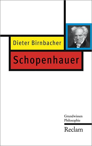 Schopenhauer: Grundwissen Philosophie (Reclam Taschenbuch)