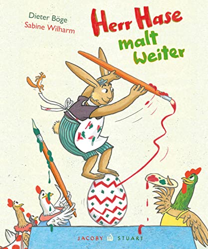 Herr Hase malt weiter von Jacoby & Stuart
