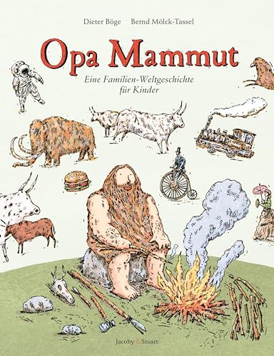 Opa Mammut: Eine Familien-Weltgeschichte für Kinder von Jacoby & Stuart
