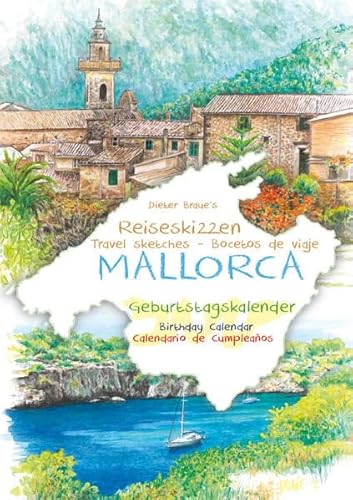 Illustrierte Reiseskizzen aus Mallorca - Ein Geburtstagskalender für Mallorcaliebhaber: Illustrierte Reiseskizzen von D. Braue