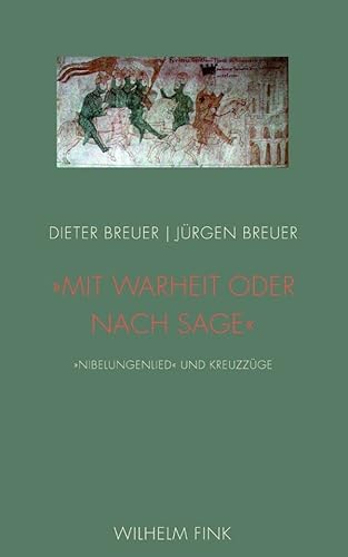 Mit warheit oder nach sage"". ""Nibelungenlied"" und Kreuzzüge von Fink (Wilhelm)