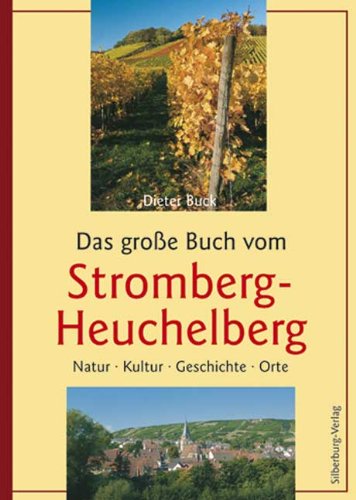 Das große Buch vom Stromberg-Heuchelberg: Natur - Kultur - Geschichte - Orte Das große Buch vom Stromberg-Heuchelberg: Natur - Kultur - Geschichte - Orte von Silberburg