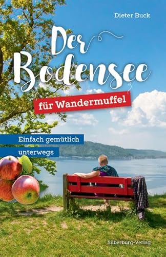 Der Bodensee für Wandermuffel: Einfach gemütlich unterwegs Der Bodensee für Wandermuffel: Einfach gemütlich unterwegs