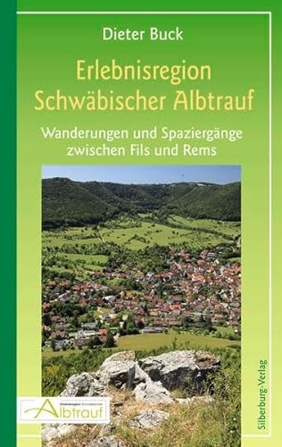 Erlebnisregion Schwäbischer Albtrauf: Wanderungen und Spaziergänge zwischen Fils und Rems