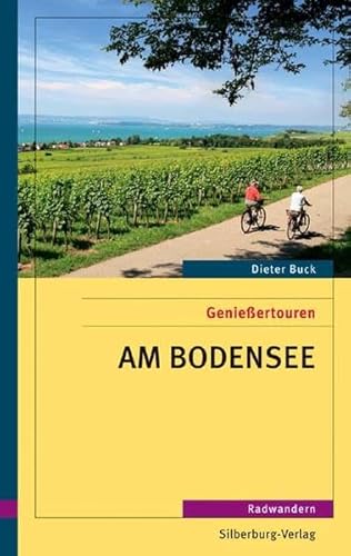 Genießertouren am Bodensee: Radwandern Genießertouren am Bodensee: Radwandern