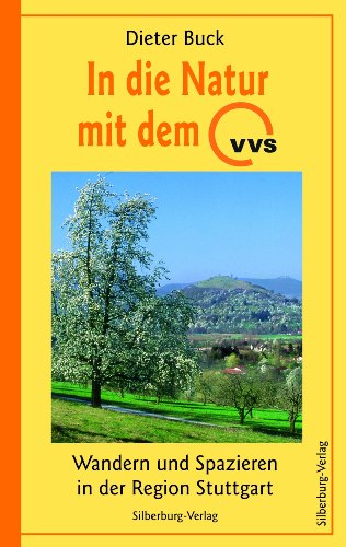 In die Natur mit dem VVS: Wandern und Spazieren in der Region Stuttgart In die Natur mit dem VVS: Wandern und Spazieren in der Region Stuttgart
